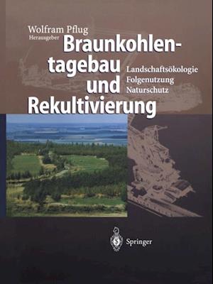 Braunkohlentagebau und Rekultivierung