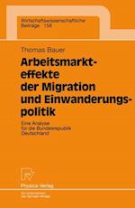 Arbeitsmarkteffekte der Migration und Einwanderungspolitik