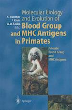 Molecular Biology and Evolution of Blood Group and MHC Antigens in Primates