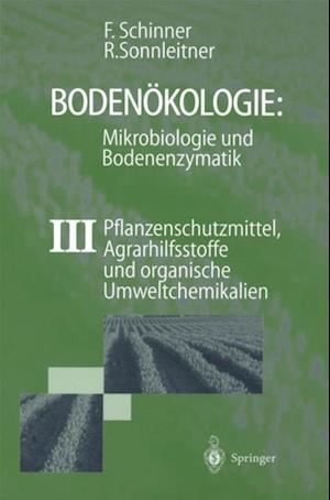 Bodenökologie: Mikrobiologie und Bodenenzymatik Band III