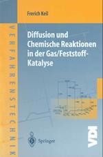 Diffusion und Chemische Reaktionen in der Gas/Feststoff-Katalyse