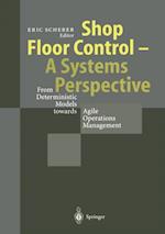 Shop Floor Control - A Systems Perspective