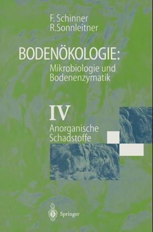 Bodenökologie: Mikrobiologie und Bodenenzymatik Band IV