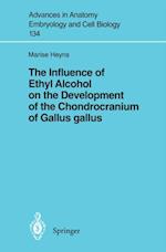 Influence of Ethyl Alcohol on the Development of the Chondrocranium of Gallus gallus