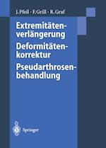 Extremitätenverlängerung, Deformitätenkorrektur, Pseudarthrosenbehandlung