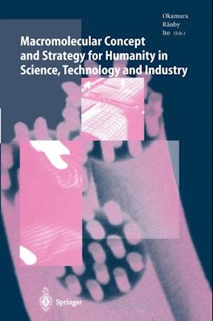 Macromolecular Concept and Strategy for Humanity in Science, Technology and Industry