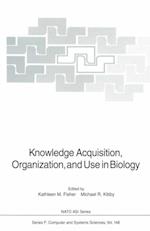 Knowledge Acquisition, Organization, and Use in Biology