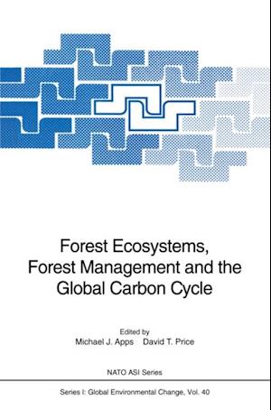 Forest Ecosystems, Forest Management and the Global Carbon Cycle