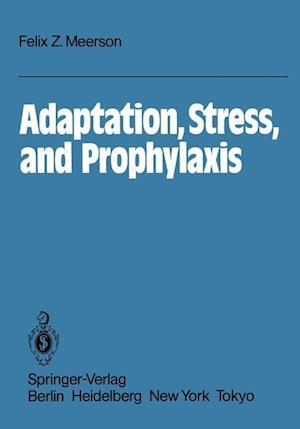 Adaptation, Stress, and Prophylaxis