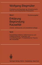 Kausalitätsprobleme, Determinismus und Indeterminismus Ursachen und Inus-Bedingungen Probabilistische Theorie und Kausalität