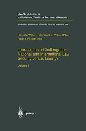 Terrorism as a Challenge for National and International Law: Security versus Liberty?