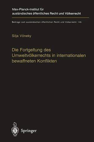 Die Fortgeltung des Umweltvolkerrechts in Internationalen Bewaffneten Konflikten