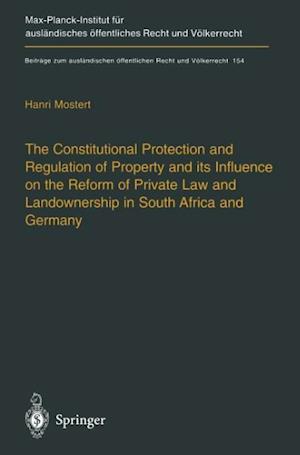 The Constitutional Protection and Regulation of Property and its Influence on the Reform of Private Law and Landownership in South Africa and Germany