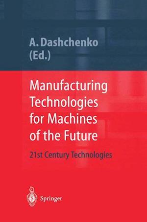 Manufacturing Technologies for Machines of the Future