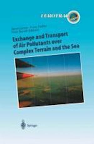 Exchange and Transport of Air Pollutants over Complex Terrain and the Sea