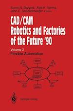 CAD/CAM Robotics and Factories of the Future ’90