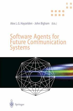 Software Agents for Future Communication Systems