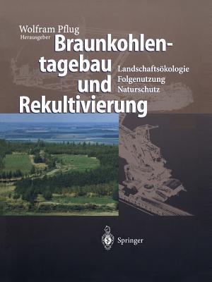 Braunkohlentagebau und Rekultivierung