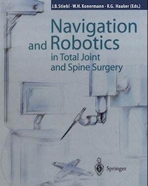 Navigation and Robotics in Total Joint and Spine Surgery