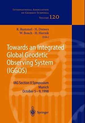 Towards an Integrated Global Geodetic Observing System (IGGOS)