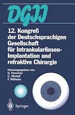 12. Kongreß Der Deutschsprachigen Gesellschaft Für Intraokularlinsen-Implantation Und Refraktive Chirurgie
