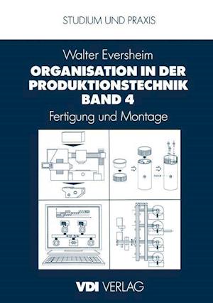 Organisation in der Produktionstechnik Band 4