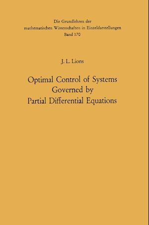 Optimal Control of Systems Governed by Partial Differential Equations