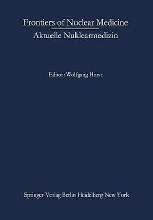 Frontiers of Nuclear Medicine/Aktuelle Nuklearmedizin