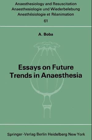 Essays on Future Trends in Anaesthesia