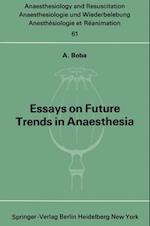 Essays on Future Trends in Anaesthesia