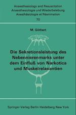 Die Sekretionsleistung des Nebennierenmarks unter dem Einfluß vonNarkotica und Muskelrelaxantien