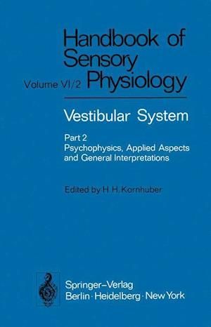 Vestibular System Part 2: Psychophysics, Applied Aspects and General Interpretations