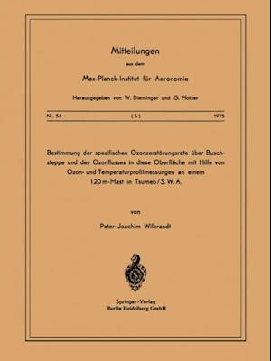 Bestimmung der Spezifischen Ozonzerstörungsrate über Buschsteppe und des Ozonflusses in diese OberflÄche mit Hilfe von Ozon- und Temperaturprofilmessungen an Einem 120m-Mast in Tsumeb/ S. W. A.