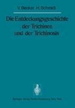 Die Entdeckungsgeschichte der Trichinen und der Trichinosis