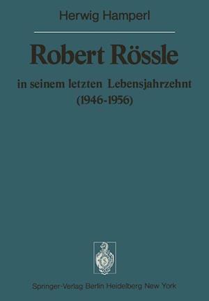 Robert Rossle in Seinem Letzten Lebensjahrzehnt (1946-56)