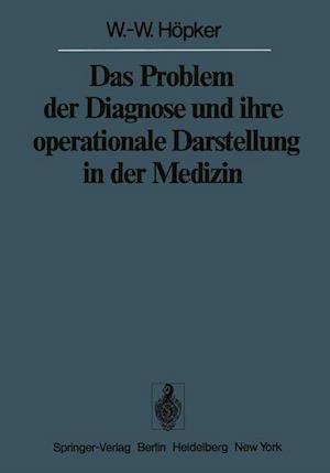 Das Problem der Diagnose und Ihre Operationale Darstellung in der Medizin