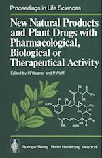 New Natural Products and Plant Drugs with Pharmacological, Biological or Therapeutical Activity