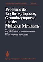 Probleme der Erythrozytopoese, Granulozytopoese und des Malignen Melanoms
