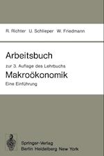 Arbeitsbuch zur 3. Auflage des Lehrbuchs Makroökonomik — Eine Einführung