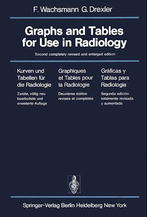 Graphs and Tables for Use in Radiology / Kurven und Tabellen für die Radiologie / Graphiques et Tables pour la Radiologie / Gráficas y Tablas para Radiología