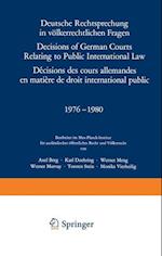 Deutsche Rechtsprechung in völkerrechtlichen Fragen / Decisions of German Courts Relating to Public International Law / Décisions des cours allemandes en matiére de droit international public 1976–1980