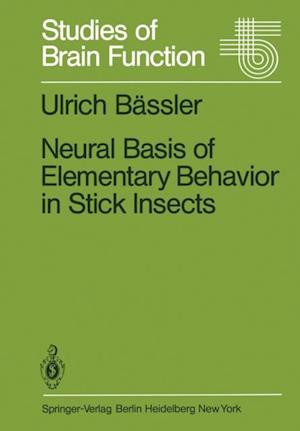Neural Basis of Elementary Behavior in Stick Insects