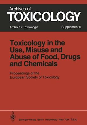 Toxicology in the Use, Misuse, and Abuse of Food, Drugs, and Chemicals