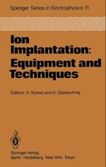 Ion Implantation: Equipment and Techniques