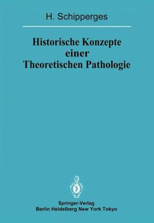 Historische Konzepte einer Theoretischen Pathologie