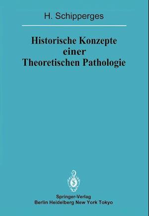 Historische Konzepte Einer Theoretischen Pathologie