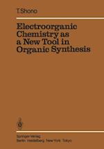 Electroorganic Chemistry as a New Tool in Organic Synthesis