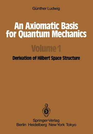 Axiomatic Basis for Quantum Mechanics