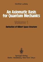 Axiomatic Basis for Quantum Mechanics