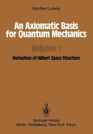 An Axiomatic Basis for Quantum Mechanics